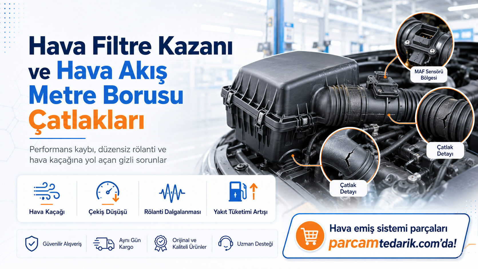 Hava Filtre Kazanı ve Hava Akış Metre Borusu Çatlakları | parcamtedarik.com