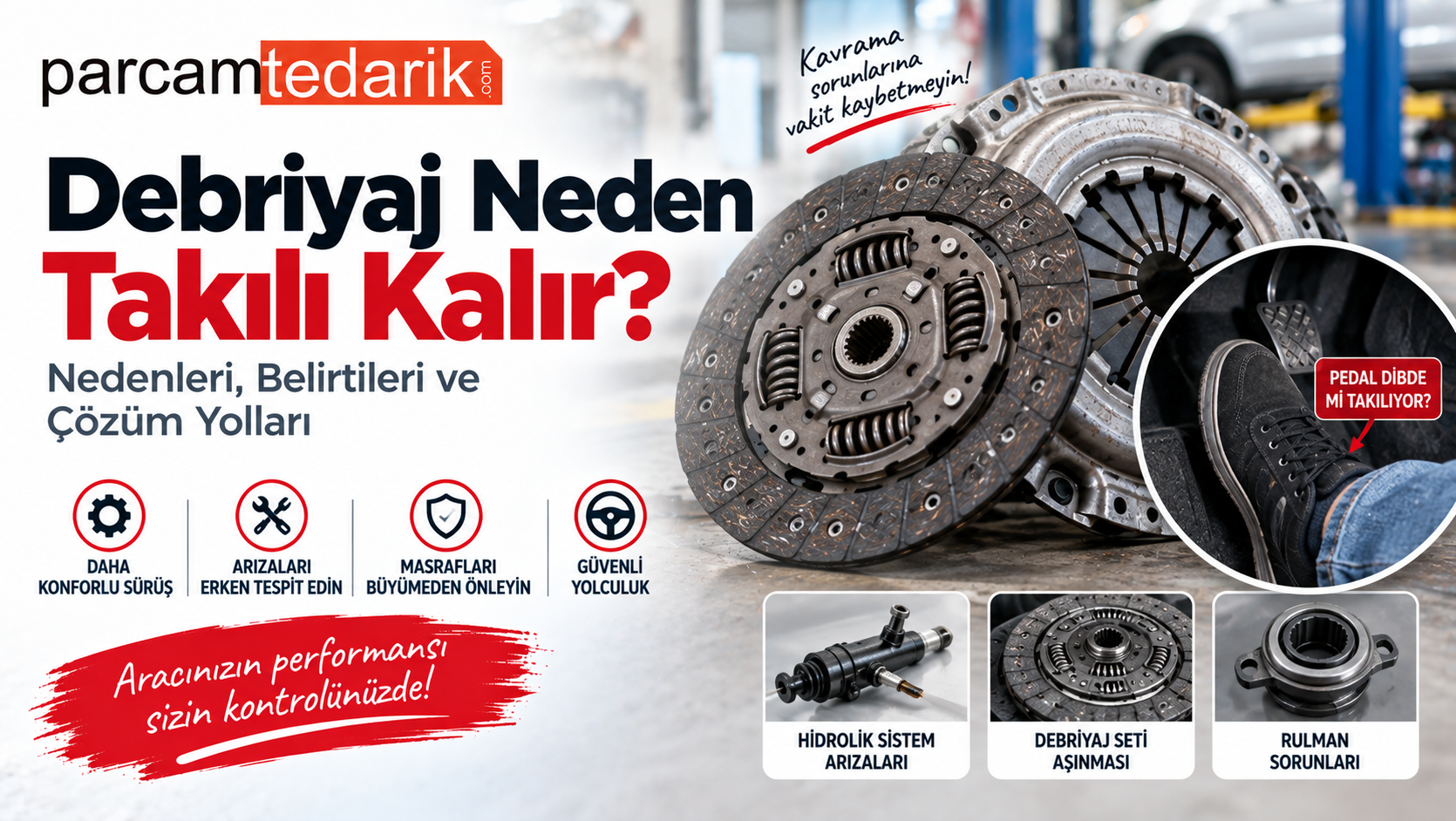 Debriyaj Neden Takılı Kalır?  | parcamtedarik.com