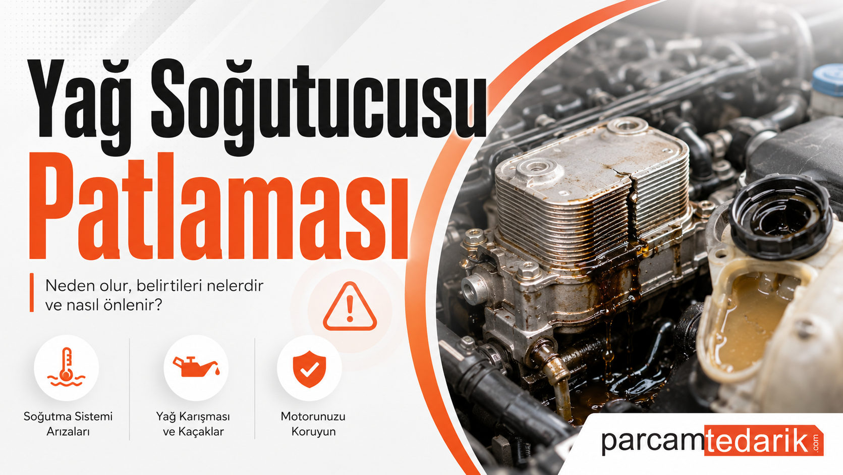 Yağ Soğutucusu Patlaması | parcamtedarik.com