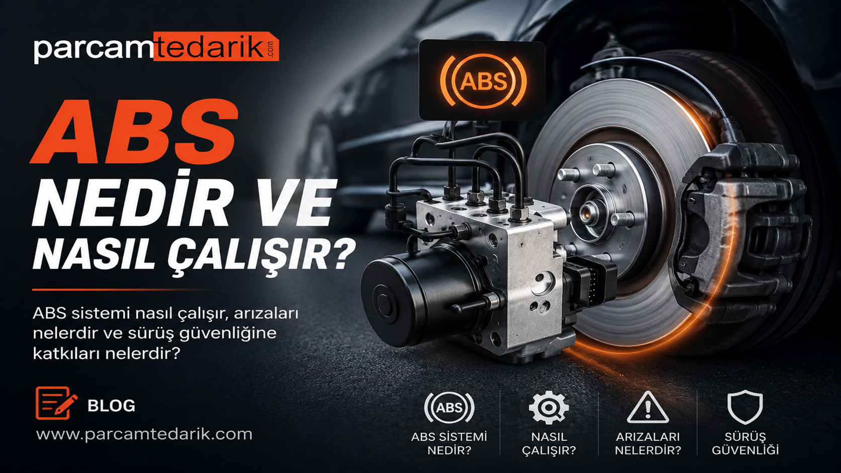 ABS Fren Sistemi Nedir, Nasıl Çalışır? | parcamtedarik.com