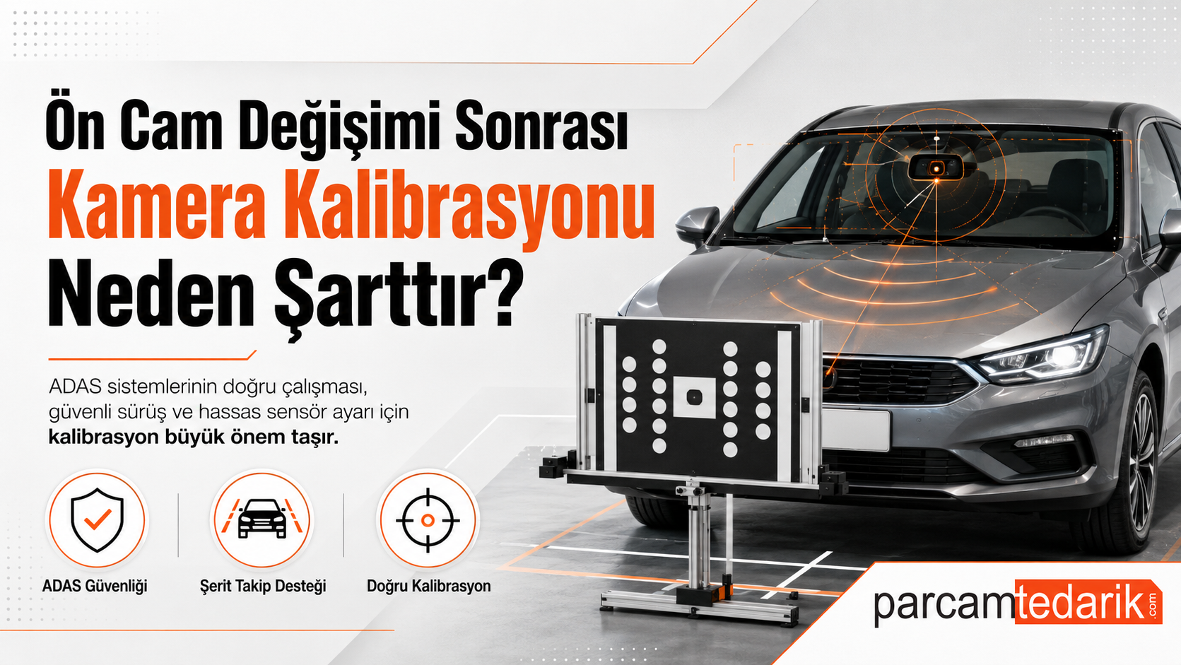 Ön Cam Değişimi Sonrası Kamera Kalibrasyonu Neden Şarttır?  | parcamtedarik.com