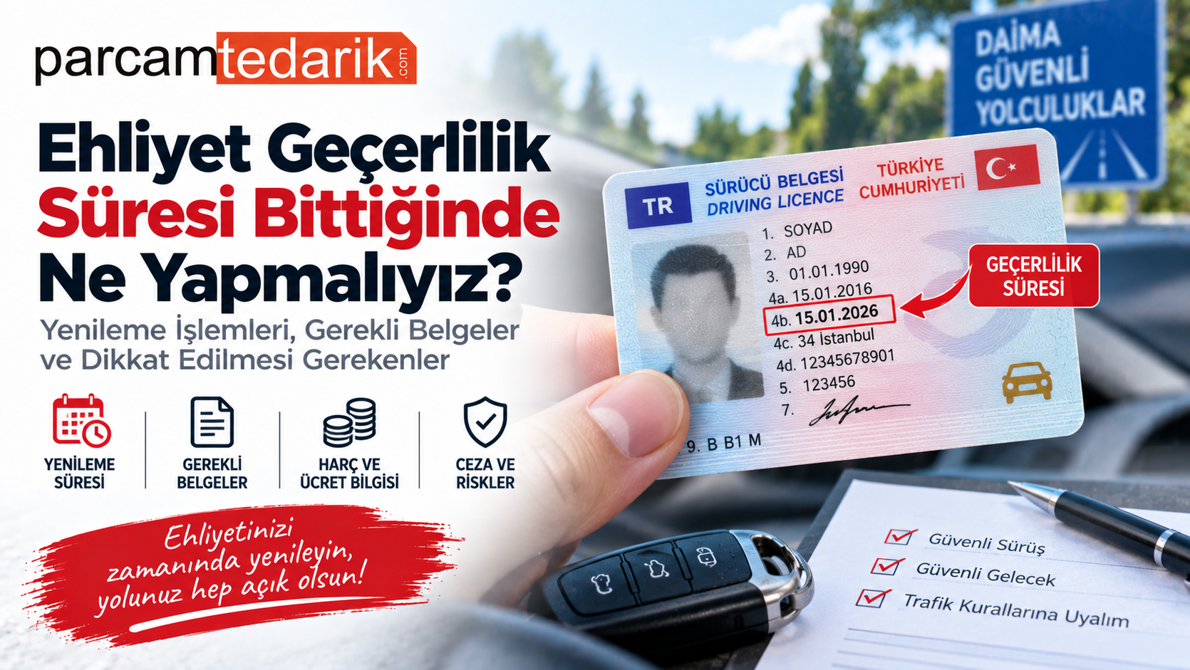 Ehliyet Geçerlilik Süresi Bittiğinde Ne Yapmalıyız?  | parcamtedarik.com