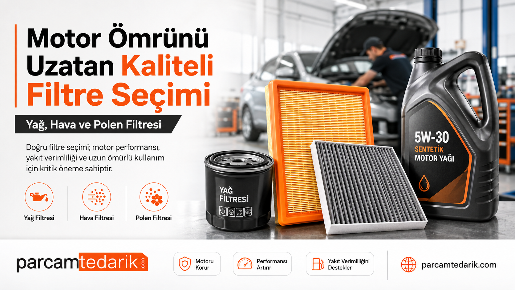 Motor Ömrünü Uzatan Kaliteli Filtre Seçimi | Yağ, Hava ve Polen Filtresi  | parcamtedarik.com